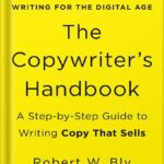 خرید و دانلود فایل کتاب The Copywriter’s Handbook: A Step-By-Step Guide To Writing Copy That Sells (4th Edition) by Robert W. Bly | سورنا بوک