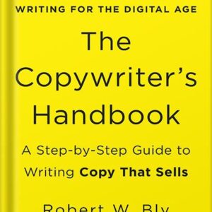 خرید و دانلود فایل کتاب The Copywriter’s Handbook: A Step-By-Step Guide To Writing Copy That Sells (4th Edition) by Robert W. Bly | سورنا بوک