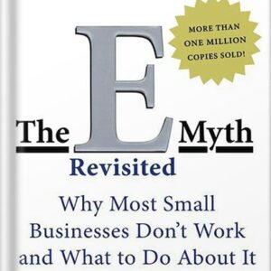 خرید و دانلود فایل کتاب The E-Myth Revisited: Why Most Small Businesses Don’t Work and What to Do About It by Michael E. Gerber PDF | سورنا بوک