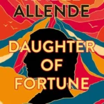 خرید و دانلود نسخه کامل کتاب صوتی انگلیسی دختر بخت، اثر ایزابل آلنده Daughter of Fortune by Isabel Allende