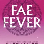 خرید و دانلود نسخه کامل کتاب صوتی انگلیسی تب پریان، اثر کارن ماری مونینگ (از مجموعه‌ی تب) Faefever by Karen Marie Moning