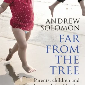 خرید و دانلود نسخه کامل کتاب صوتی انگلیسی دور از درخت، اثر اندرو سالومون Far from the Tree: Parents, Children and the Search for Identity by Andrew Solomon