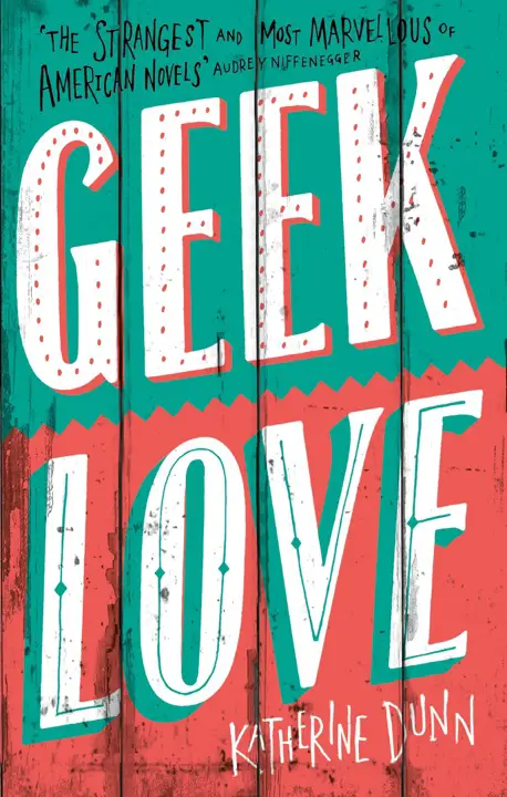 Geek Love by Katherine Dunn_69f35512ce323.webp خرید و دانلود نسخه کامل کتاب صوتی انگلیسی گیک لاو، اثر کاترین دان Geek Love by Katherine Dunn - تصویر 1