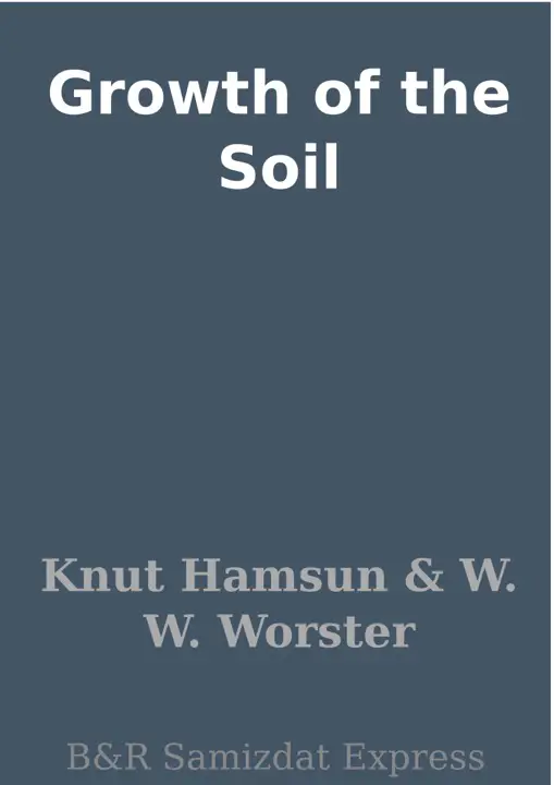 Growth of the Soil by Knut Hamsun_69f2f22aac75f.webp خرید و دانلود نسخه کامل کتاب صوتی انگلیسی میوههای زمین (رشد خاک)، اثر کنوت هامسون Growth of the Soil by Knut Hamsun - تصویر 1