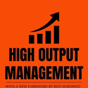 خرید و دانلود نسخه کامل کتاب صوتی انگلیسی مدیریت با بازده بالا، اثر اندرو اس. گروو High Output Management by Andrew S. Grove