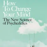 خرید و دانلود نسخه کامل کتاب صوتی انگلیسی چگونه ذهن خود را تغییر دهید، اثر مایکل پولان How to Change Your Mind by Michael Pollan