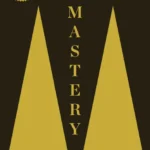 خرید و دانلود نسخه کامل کتاب صوتی انگلیسی استادی، اثر رابرت گرین Mastery by Robert Greene