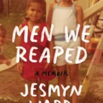 خرید و دانلود نسخه کامل کتاب صوتی انگلیسی مردانی که درو کردیم، اثر جزمین وارد Men We Reaped by Jesmyn Ward