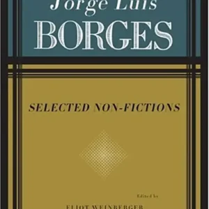 خرید و دانلود نسخه کامل کتاب صوتی انگلیسی گزیده جستارها، اثر خورخه لوئیس بورخس Selected Non-Fictions by Jorge Luis Borges
