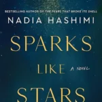 خرید و دانلود نسخه کامل کتاب صوتی انگلیسی جرقه‌هایی مثل ستاره‌ها، اثر نادیا هاشمی Sparks Like Stars by Nadia Hashimi