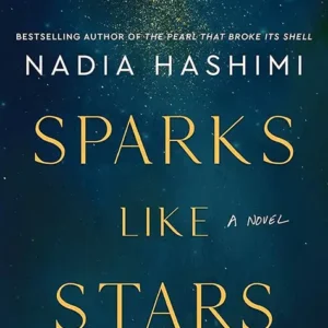 خرید و دانلود نسخه کامل کتاب صوتی انگلیسی جرقه‌هایی مثل ستاره‌ها، اثر نادیا هاشمی Sparks Like Stars by Nadia Hashimi