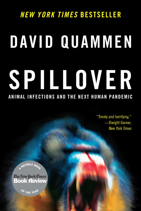 Spillover: Animal Infections and the Next Human Pandemic by David Quammen_69ebb22664b43.jpeg خرید و دانلود نسخه کامل کتاب صوتی انگلیسی سرریز (اسپیلاوور)، اثر دیوید کوامن Spillover: Animal Infections and the Next Human Pandemic by David Quammen - تصویر 1