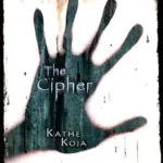 خرید و دانلود نسخه کامل کتاب صوتی انگلیسی رمز، اثر کت کوجا The Cipher by Kathe Koja