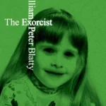 خرید و دانلود نسخه کامل کتاب صوتی انگلیسی جن‌گیر، اثر ویلیام پیتر بلتی The Exorcist by William Peter Blatty