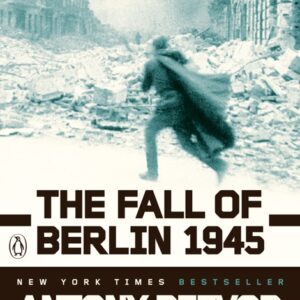خرید و دانلود نسخه کامل کتاب صوتی انگلیسی سقوط برلین ۱۹۴۵، اثر آنتونی بیوِر The Fall of Berlin 1945 by Antony Beevor