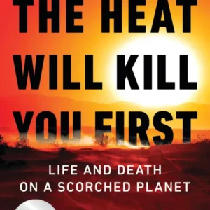 خرید و دانلود نسخه کامل کتاب صوتی انگلیسی گرما اول تو را می‌کشد، اثر جف گودل The Heat Will Kill You First by Jeff Goodell