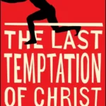 خرید و دانلود نسخه کامل کتاب صوتی انگلیسی آخرین وسوسه مسیح، اثر نیکوس کازانتزاکیس The Last Temptation of Christ by Nikos Kazantzakis