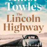 خرید و دانلود نسخه کامل کتاب صوتی انگلیسی بزرگراه لینکلن، اثر آمور تولز The Lincoln Highway by Amor Towles