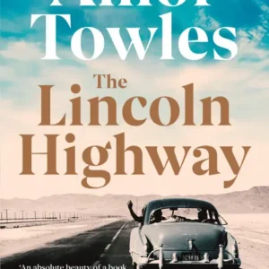 خرید و دانلود نسخه کامل کتاب صوتی انگلیسی بزرگراه لینکلن، اثر آمور تولز The Lincoln Highway by Amor Towles