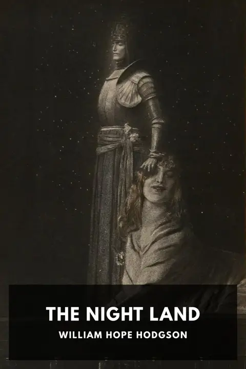 The Night Land by William Hope Hodgson_69f3591a90156.webp خرید و دانلود نسخه کامل کتاب صوتی انگلیسی سرزمین شب، اثر ویلیام هوپ هاجسون The Night Land by William Hope Hodgson - تصویر 1