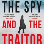 خرید و دانلود نسخه کامل کتاب صوتی انگلیسی جاسوس و خائن، اثر بن مکینتایر The Spy and the Traitor by Ben Macintyre