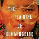 خرید و دانلود نسخه کامل کتاب صوتی انگلیسی دختر چای کوچه مرغ مگس‌خوار، اثر لیسا سی The Tea Girl of Hummingbird Lane by Lisa See
