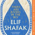 خرید و دانلود نسخه کامل کتاب صوتی انگلیسی رودهایی در آسمان، اثر الیف شافاک There Are Rivers in the Sky by Elif Shafak