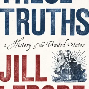 خرید و دانلود نسخه کامل کتاب صوتی انگلیسی این حقایق، اثر جیل لپور These Truths by Jill Lepore