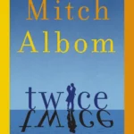 خرید و دانلود نسخه کامل کتاب صوتی انگلیسی دو بار، اثر میچ آلبوم Twice by Mitch Albom