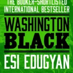 خرید و دانلود نسخه کامل کتاب صوتی انگلیسی واشنگتن بلک، اثر اسی ادوگیان Washington Black by Esi Edugyan