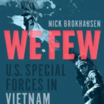 خرید و دانلود نسخه کامل کتاب صوتی انگلیسی ما اندک شمار، اثر نیک بروکهاوزن We Few: U.S. Special Forces in Vietnam by Nick Brokhausen