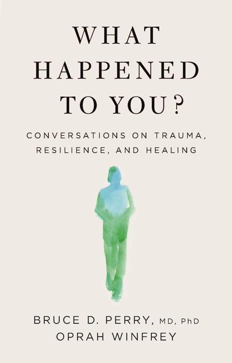 What Happened to You? Conversations on Trauma, Resilience, and Healing by Bruce D. Perry, Oprah Winfrey_69eb988e1547f.jpeg خرید و دانلود نسخه کامل کتاب صوتی انگلیسی چه اتفاقی برایت افتاد؟، اثر اپرا وینفری, بروس دی. پری What Happened to You? Conversations on Trauma, Resilience, and Healing by Bruce D. Perry, Oprah Winfrey - تصویر 1