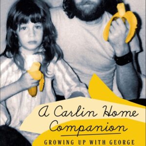 خرید و دانلود نسخه کامل کتاب صوتی انگلیسی همدم خانه کارلین، اثر کلی کارلین A Carlin Home Companion: Growing Up with George by Kelly Carlin