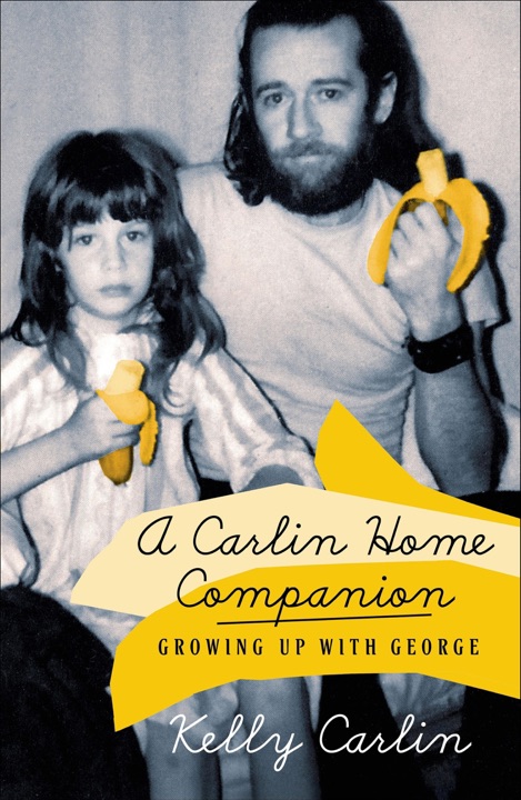 A Carlin Home Companion: Growing Up with George by Kelly Carlin_6a02d33650418.jpeg خرید و دانلود نسخه کامل کتاب صوتی انگلیسی همدم خانه کارلین، اثر کلی کارلین A Carlin Home Companion: Growing Up with George by Kelly Carlin - تصویر 1
