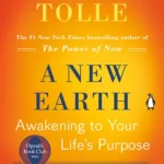 خرید و دانلود نسخه کامل کتاب صوتی انگلیسی زمینی نو، اثر اکهارت تله A New Earth: Awakening to Your Life's Purpose by Eckhart Tolle