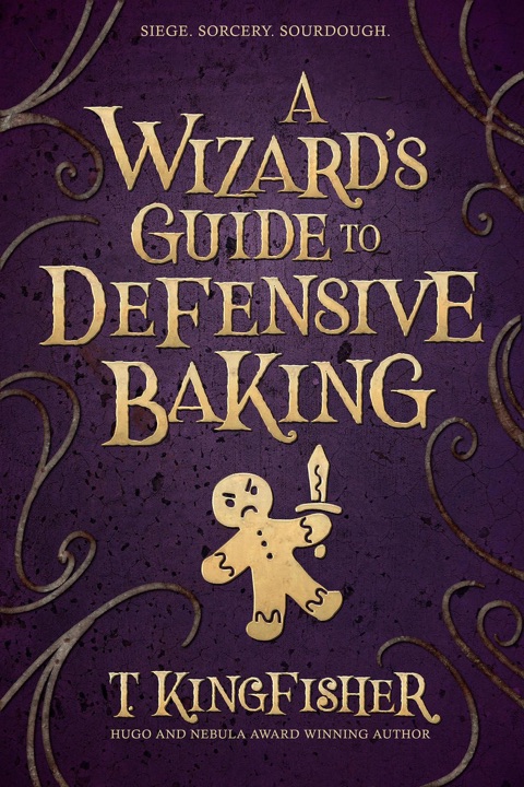 A Wizard’s Guide to Defensive Baking by T. Kingfisher_6a04a99a82588.jpeg خرید و دانلود نسخه کامل کتاب صوتی انگلیسی راهنمای یک جادوگر برای پختوپز دفاعی، اثر تی. کینگفیشر A Wizard's Guide to Defensive Baking by T. Kingfisher - تصویر 1