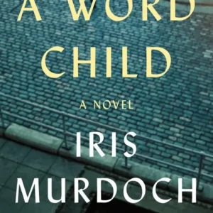 خرید و دانلود نسخه کامل کتاب صوتی انگلیسی کودک واژه، اثر آیریس مرداک A Word Child by Iris Murdoch