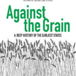 خرید و دانلود نسخه کامل کتاب صوتی انگلیسی برخلاف روال معمول، اثر جیمز سی. اسکات Against the Grain by James C. Scott