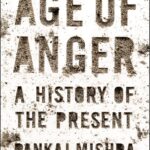خرید و دانلود نسخه کامل کتاب صوتی انگلیسی عصر خشم: تاریخی از اکنون، اثر پانکاج میشرا Age of Anger: A History of the Present by Pankaj Mishra