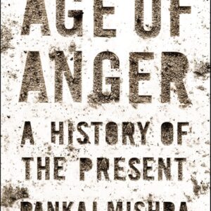خرید و دانلود نسخه کامل کتاب صوتی انگلیسی عصر خشم: تاریخی از اکنون، اثر پانکاج میشرا Age of Anger: A History of the Present by Pankaj Mishra