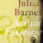 خرید و دانلود نسخه کامل کتاب صوتی انگلیسی آرتور و جورج، اثر جولیان بارنز Arthur & George by Julian Barnes