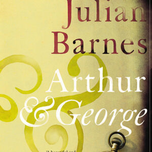 خرید و دانلود نسخه کامل کتاب صوتی انگلیسی آرتور و جورج، اثر جولیان بارنز Arthur & George by Julian Barnes