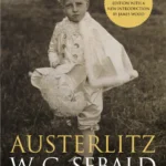خرید و دانلود نسخه کامل کتاب صوتی انگلیسی آسترلیتز، اثر دبلیو. جی. زبالد Austerlitz by W.G. Sebald