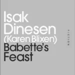 خرید و دانلود نسخه کامل کتاب صوتی انگلیسی ضیافت بابت، اثر ایزاک دینسن Babette's Feast by Isak Dinesen