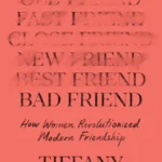 خرید و دانلود نسخه کامل کتاب صوتی انگلیسی دوست بد، اثر تیفانی وات اسمیت Bad Friend by Tiffany Watt Smith