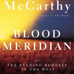 خرید و دانلود نسخه کامل کتاب صوتی انگلیسی نصف‌النهار خون، اثر کورمک مک‌کارتی Blood Meridian or the Evening Redness in the West by Cormac McCarthy