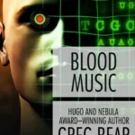 خرید و دانلود نسخه کامل کتاب صوتی انگلیسی موسیقی خون، اثر گرگ بیر Blood Music by Greg Bear