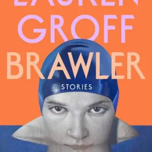 خرید و دانلود نسخه کامل کتاب صوتی انگلیسی مبارز، اثر لورن گروف Brawler by Lauren Groff