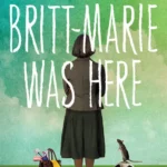خرید و دانلود نسخه کامل کتاب صوتی انگلیسی بریت‌ماری اینجا بود، اثر فردریک بکمن Britt-Marie Was Here by Fredrik Backman
