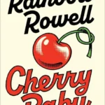 خرید و دانلود نسخه کامل کتاب صوتی انگلیسی رویای گیلاسی، اثر رینبو راول Cherry Baby by Rainbow Rowell